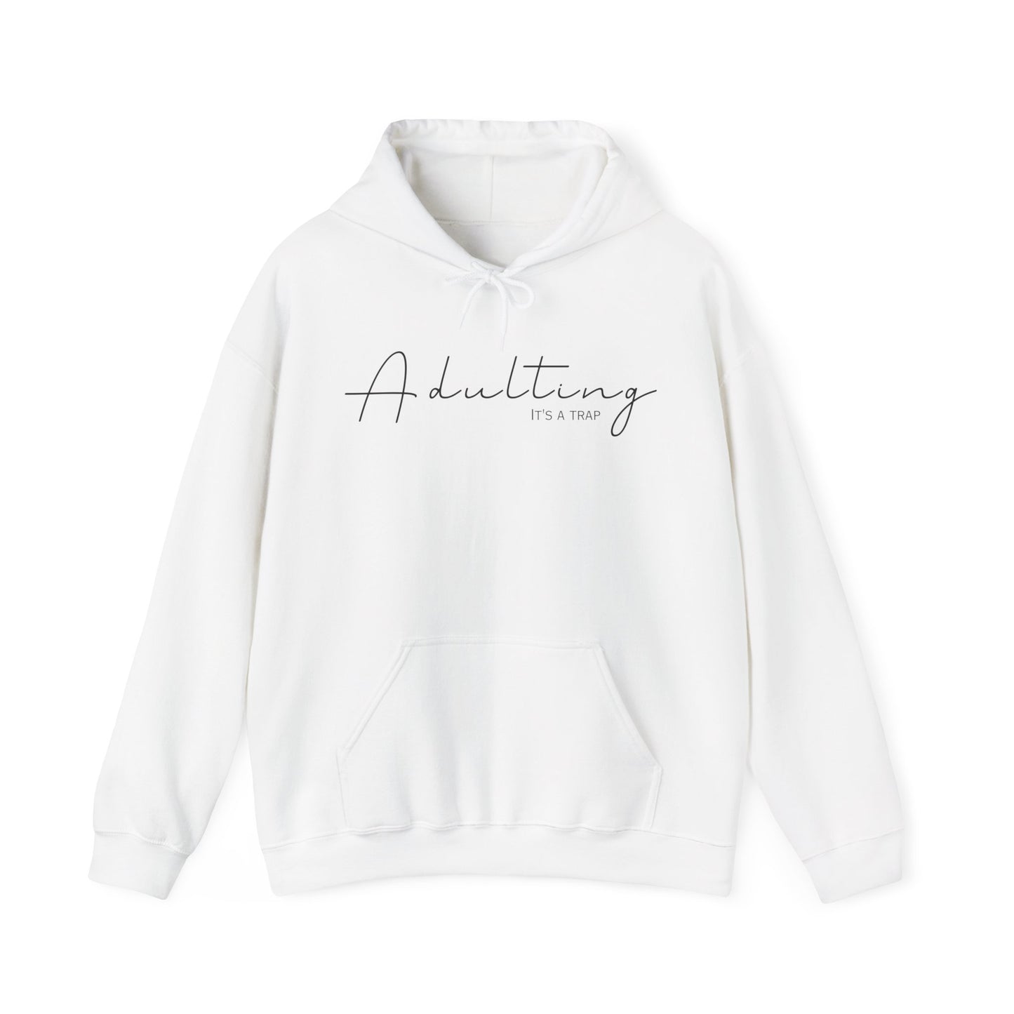 'Adulting, It's a Trap' Hoodie