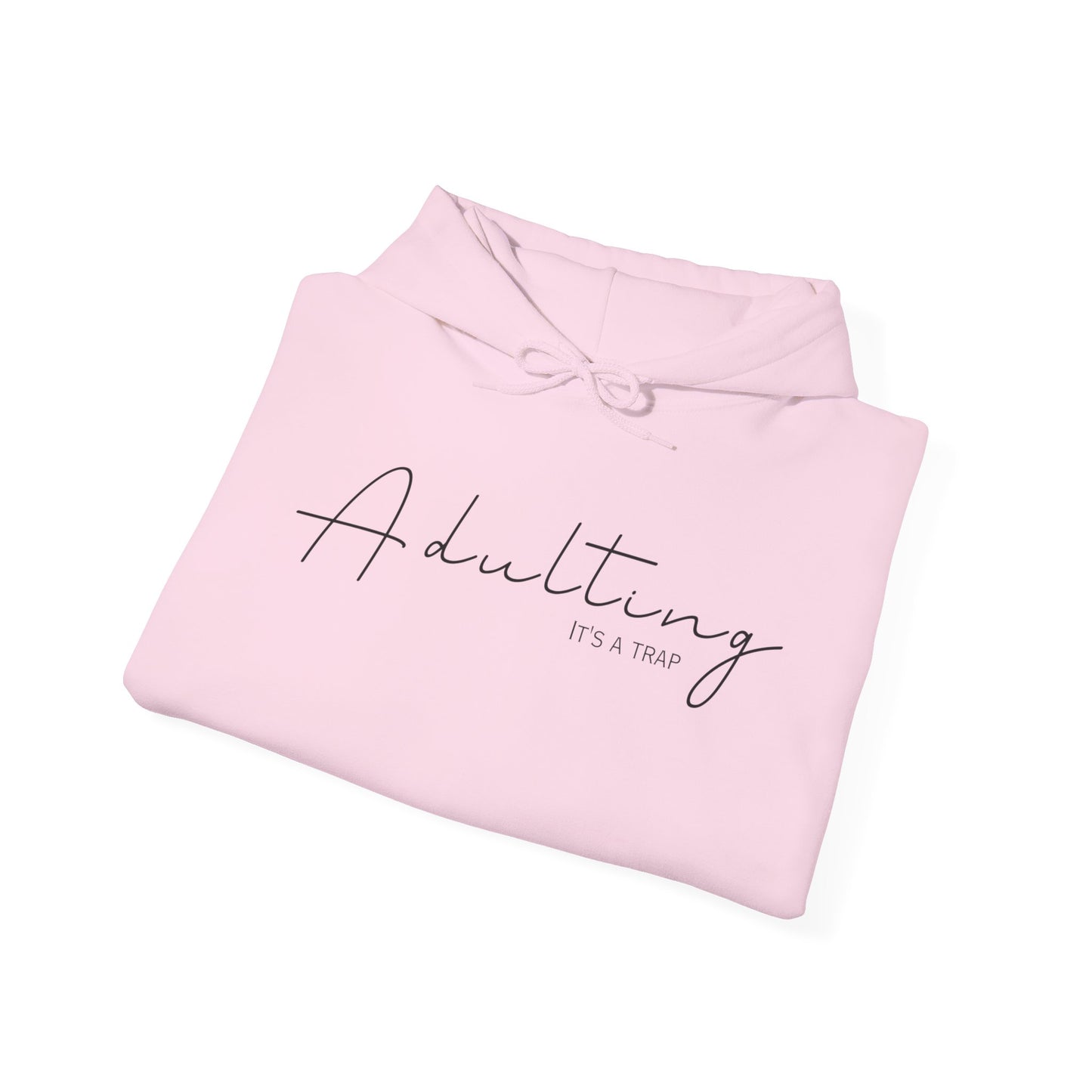 'Adulting, It's a Trap' Hoodie