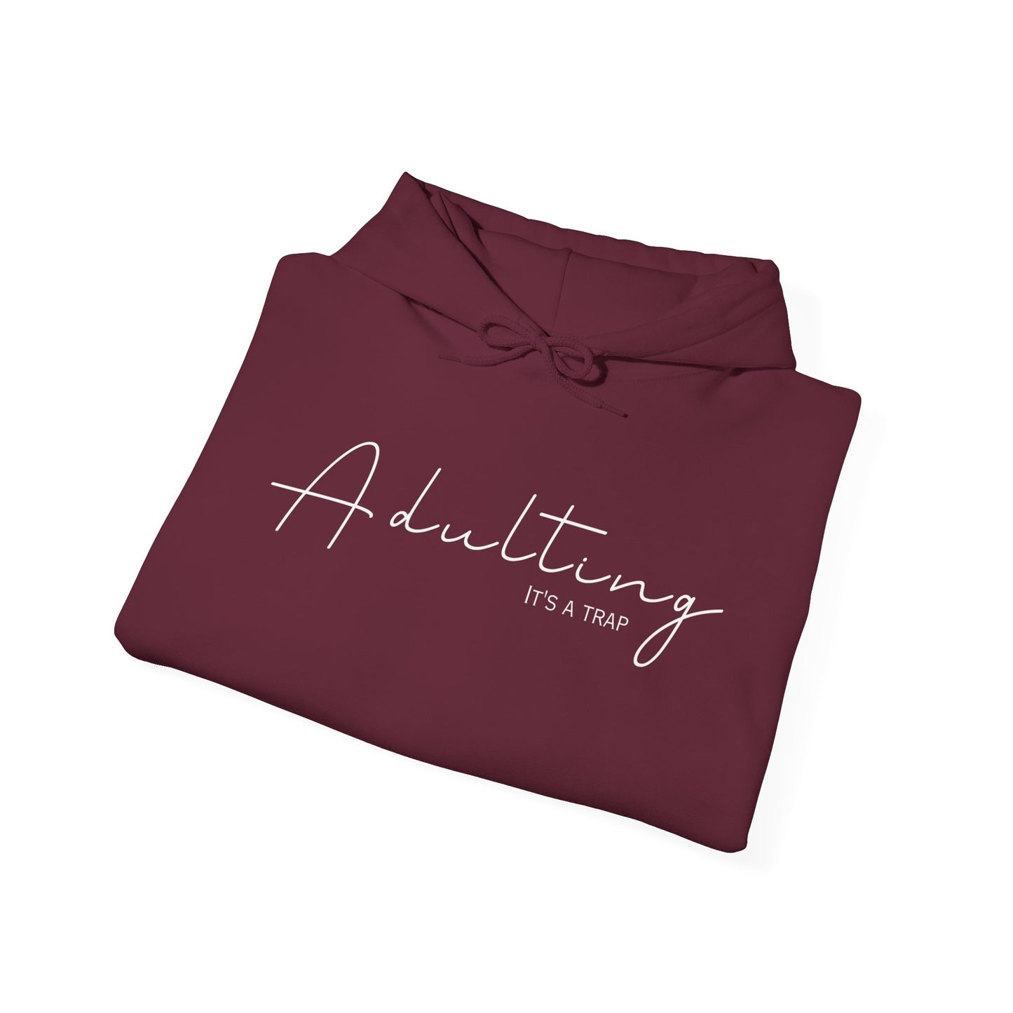 'Adulting, It's a Trap' Hoodie