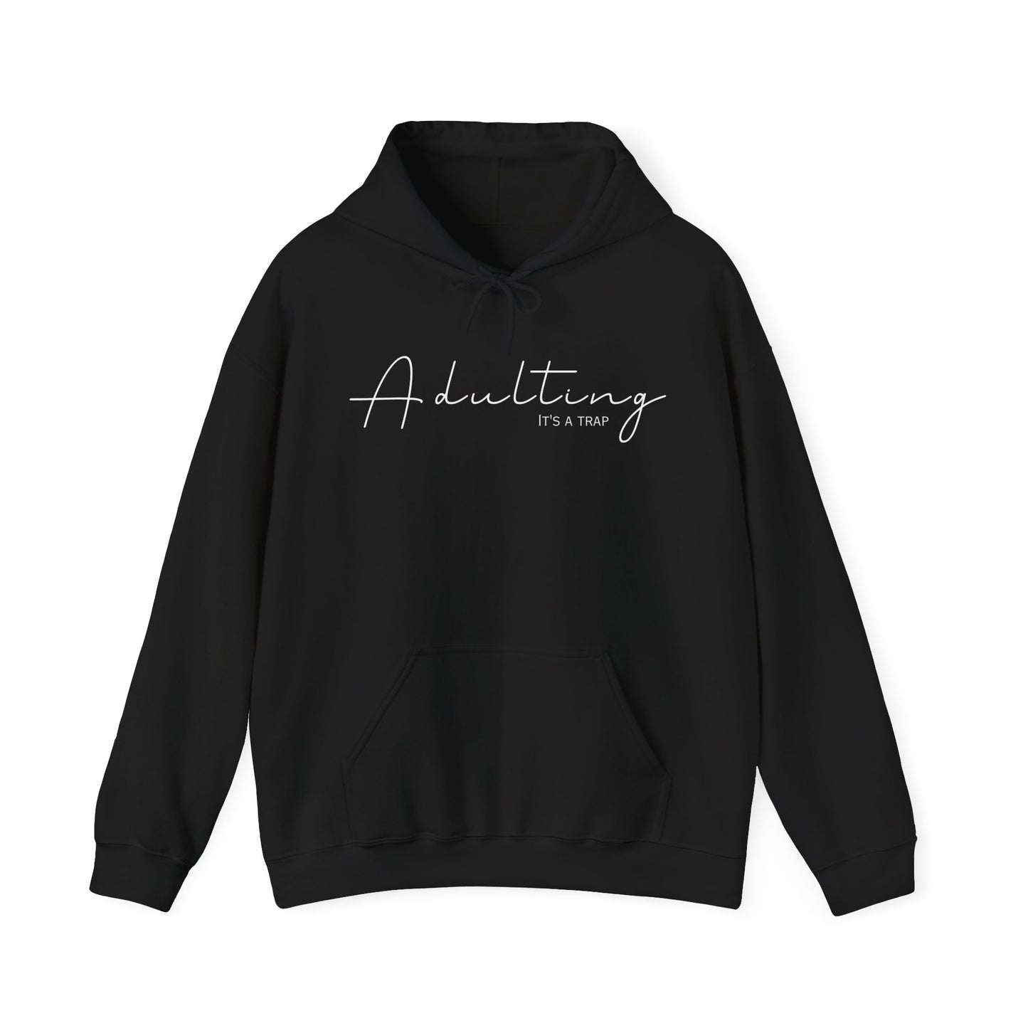 'Adulting, It's a Trap' Hoodie